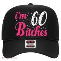 I'm 60 Bitches Wo 60th Birthday 60 Years Old Birthday Long Sleeve Hat thumb 0