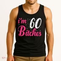 I'm 60 Bitches Wo 60th Birthday 60 Years Old Birthday Long Sleeve Tank Top thumb 3