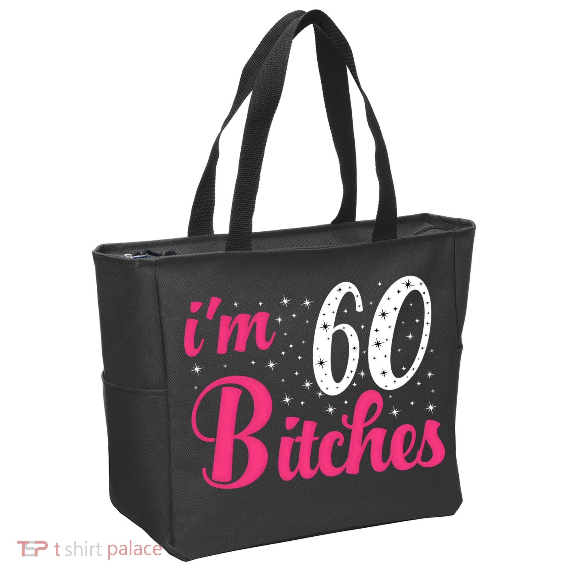 I'm 60 Bitches Wo 60th Birthday 60 Years Old Birthday Long Sleeve Tote Bag