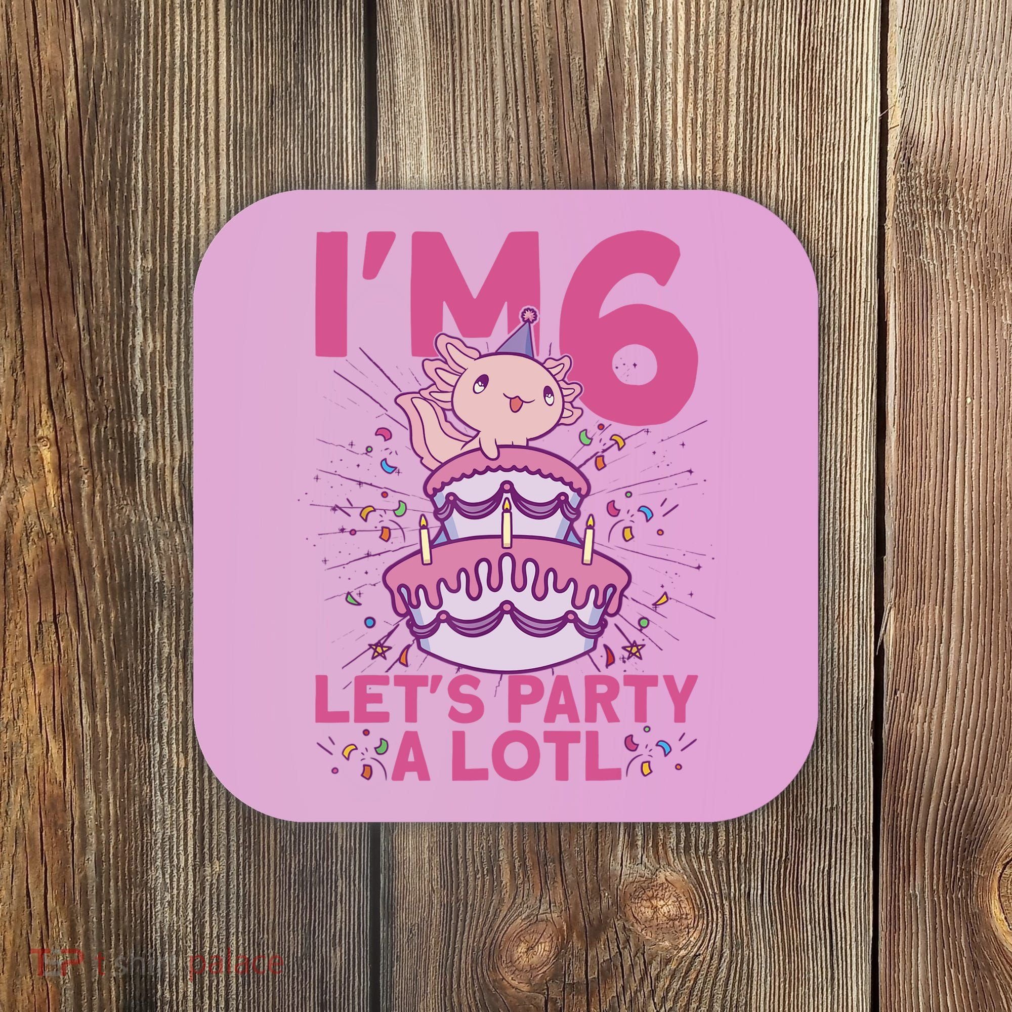 I'm 6 Bday Axolotl Party Cute 6th Birthday Axolotl Coaster