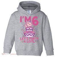 I'm 6 Bday Axolotl Party Cute 6th Birthday Axolotl Toddler Hoodie thumb 0