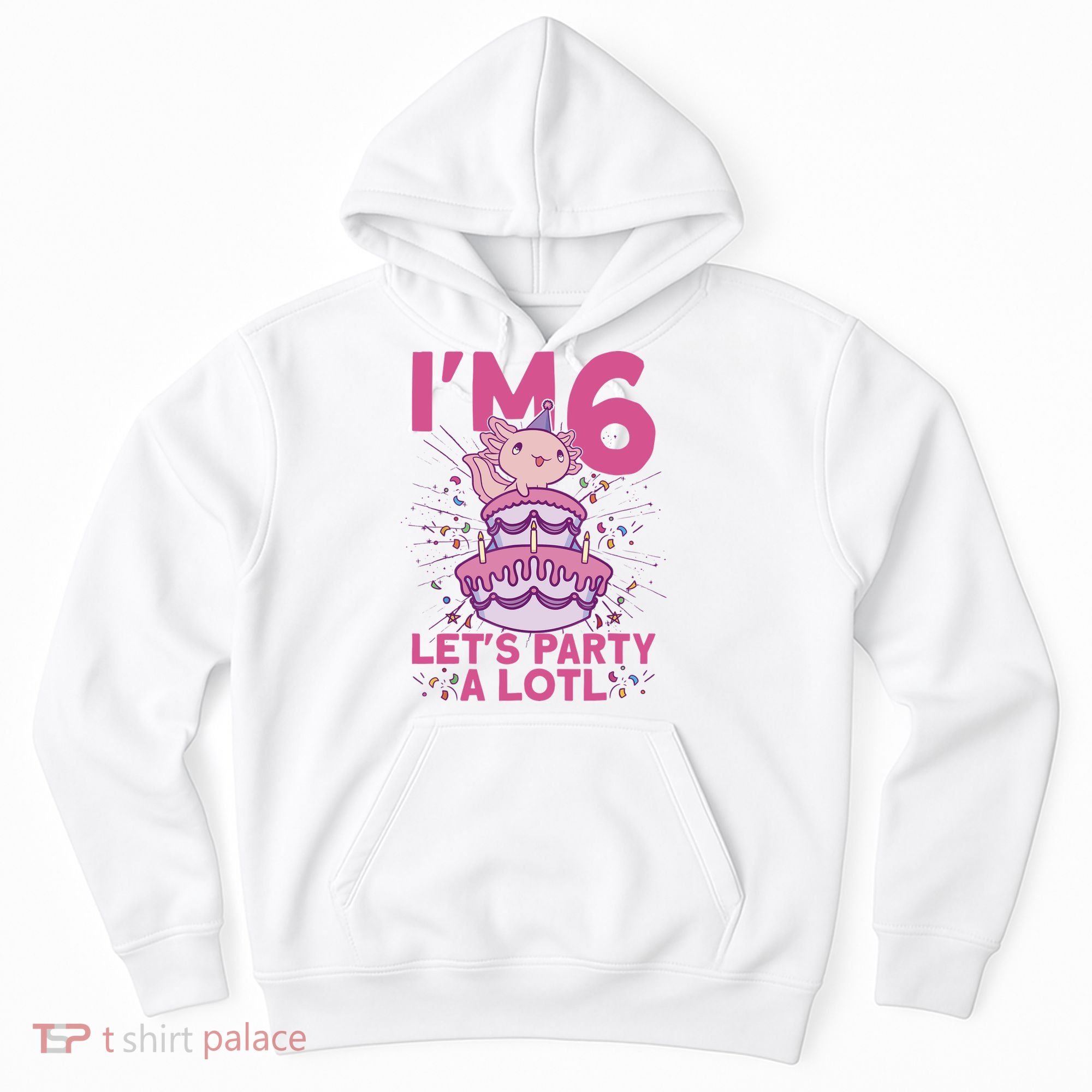 I'm 6 Bday Axolotl Party Cute 6th Birthday Axolotl Hoodie