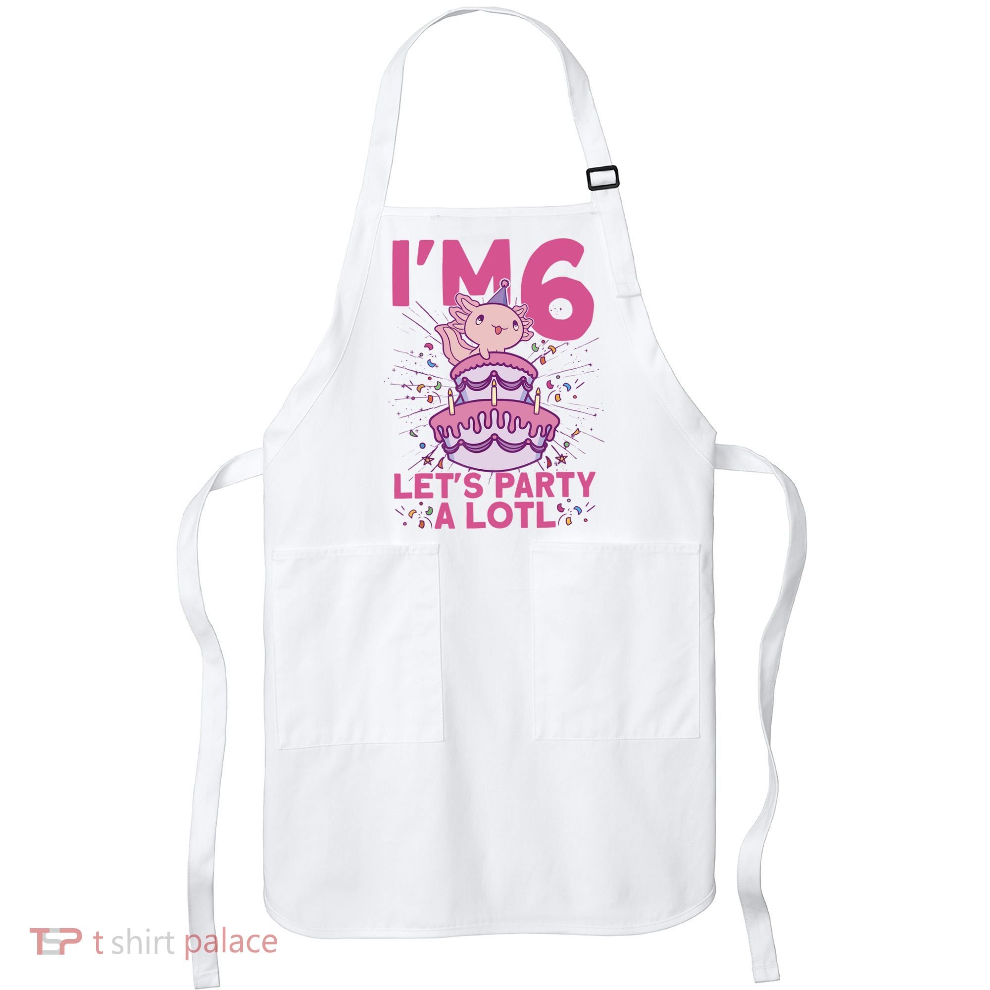 I'm 6 Bday Axolotl Party Cute 6th Birthday Axolotl Apron