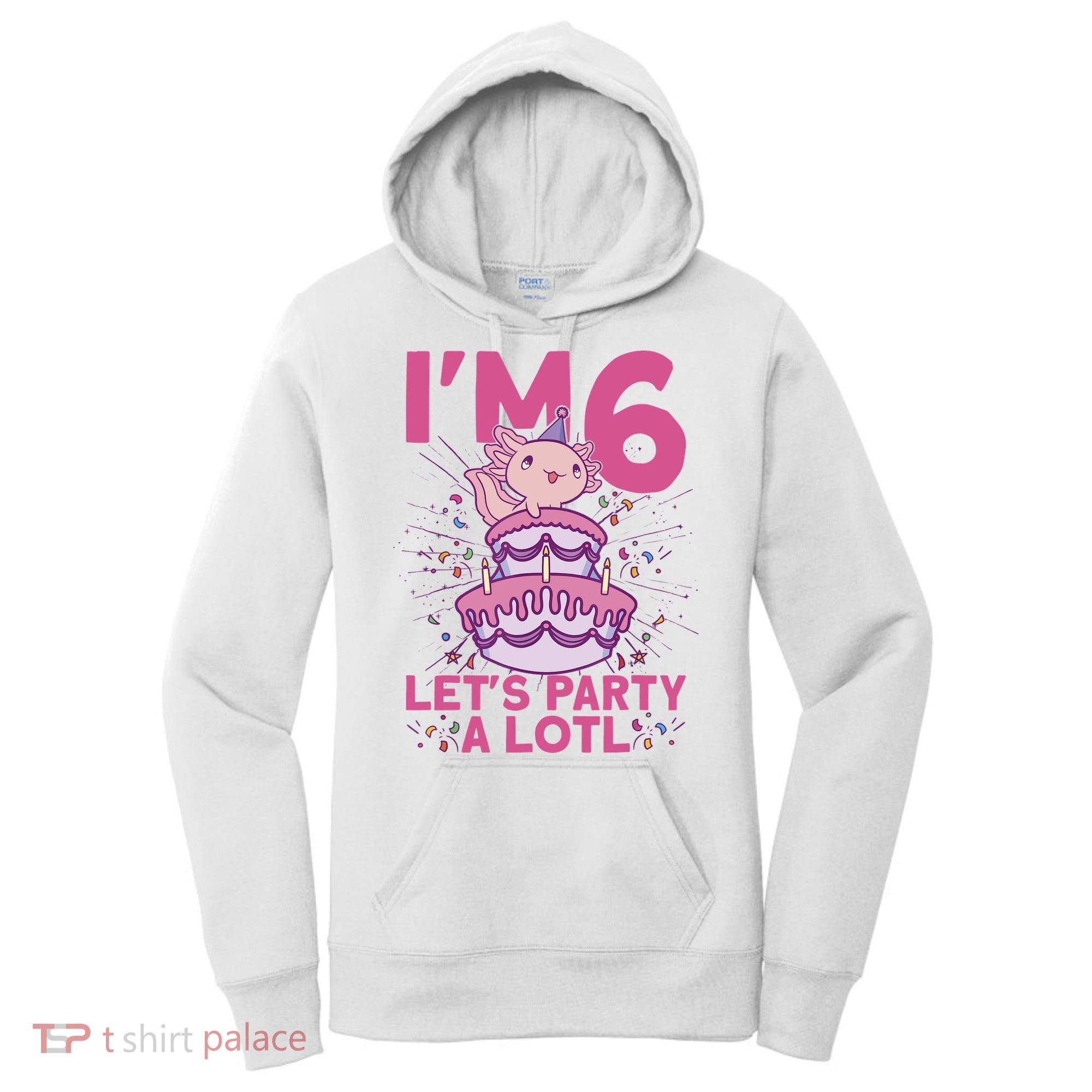 I'm 6 Bday Axolotl Party Cute 6th Birthday Axolotl Women's Hoodie