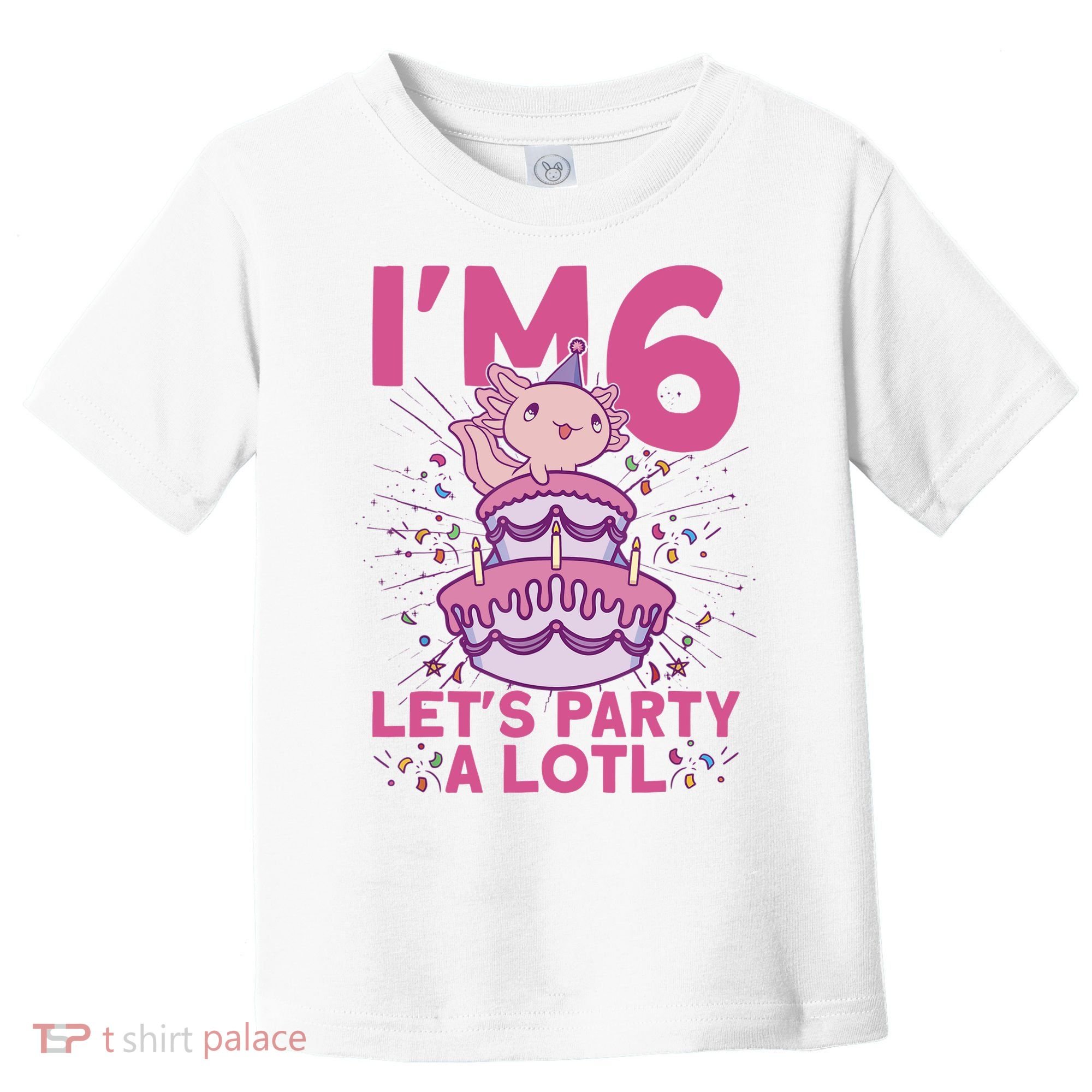 I'm 6 Bday Axolotl Party Cute 6th Birthday Axolotl Toddler T-Shirt