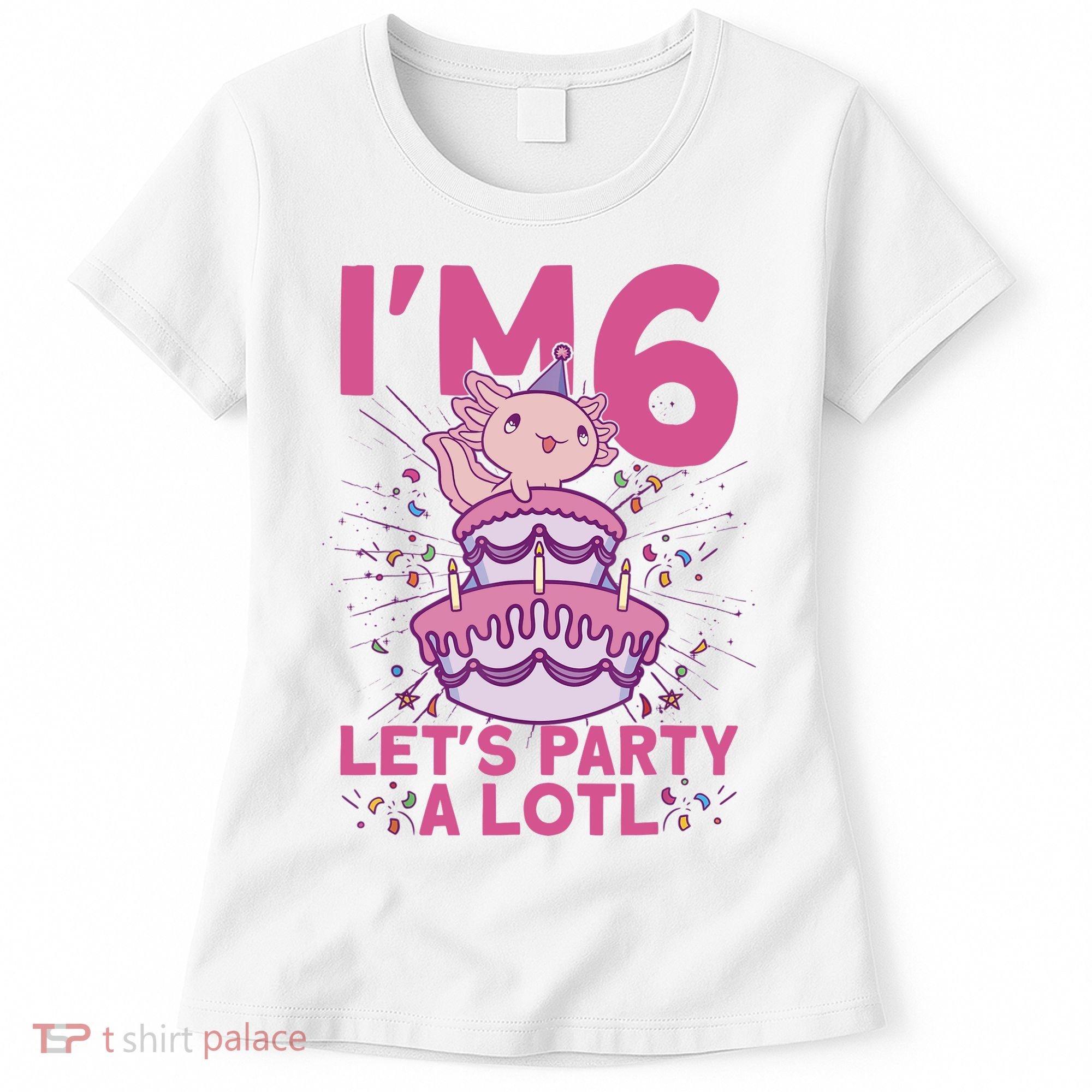I'm 6 Bday Axolotl Party Cute 6th Birthday Axolotl Women's T-Shirt