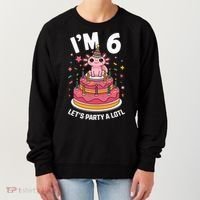 I'm 6 Birthday Axolotl Party 6th Birthday Cute Axolotl Women's Sweatshirt thumb 0