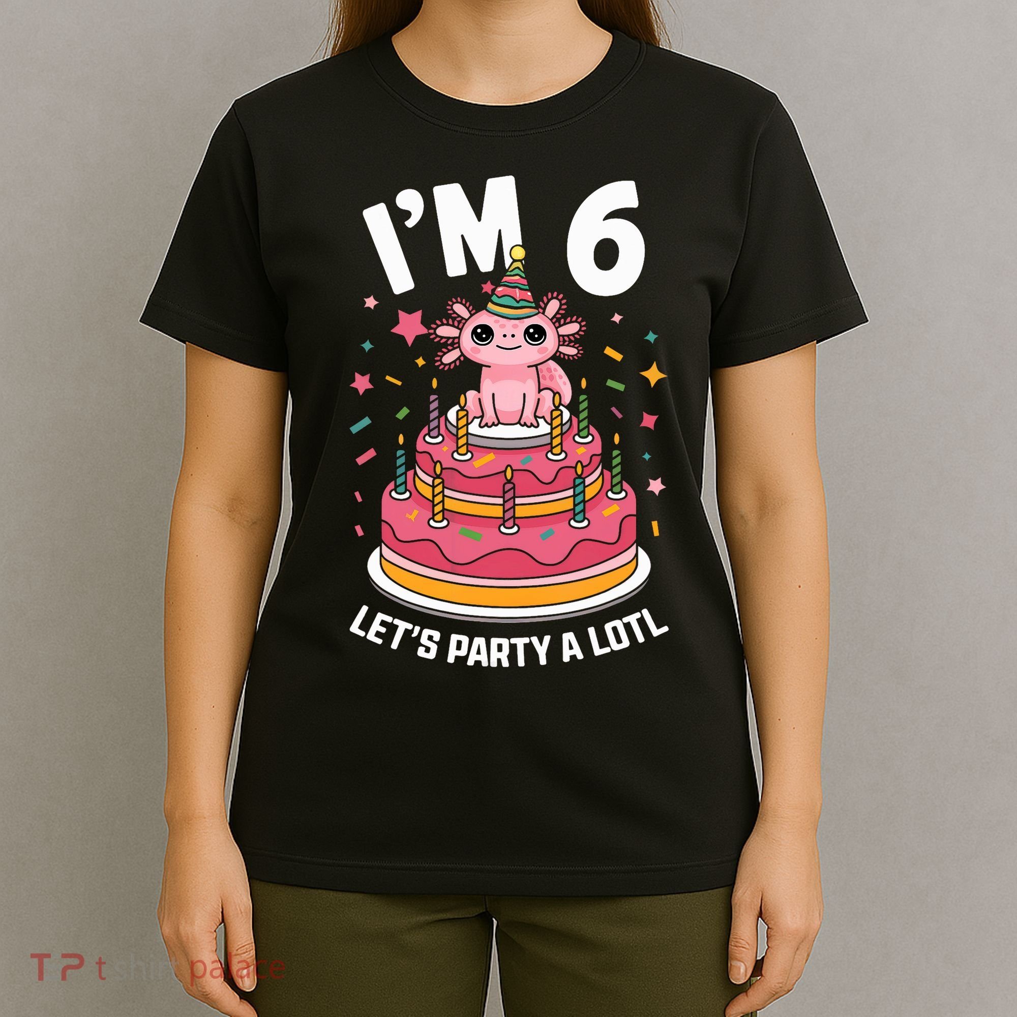I'm 6 Birthday Axolotl Party 6th Birthday Cute Axolotl T-Shirt