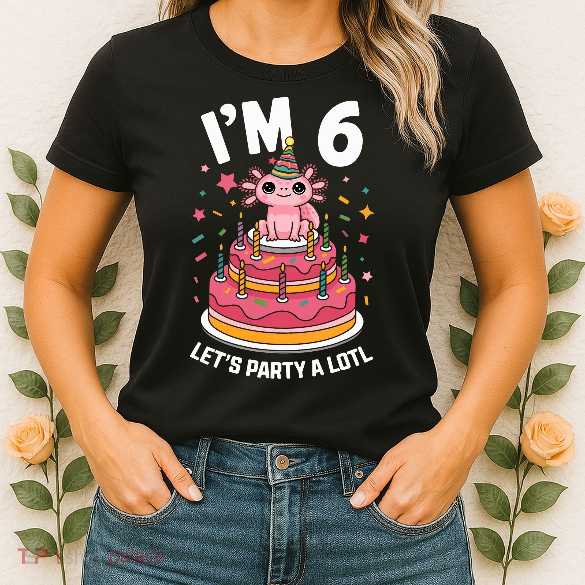 I'm 6 Birthday Axolotl Party 6th Birthday Cute Axolotl Women's T-Shirt