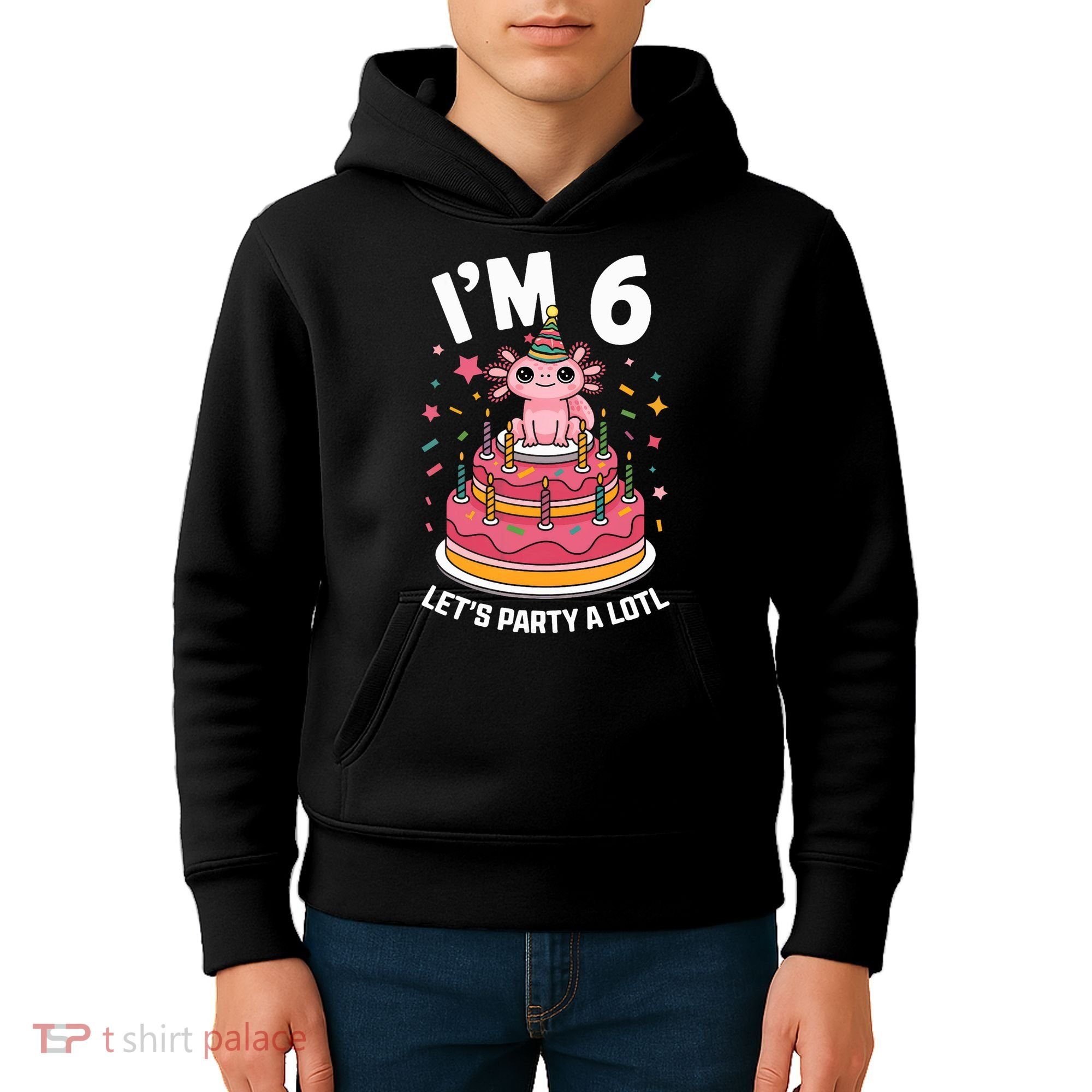 I'm 6 Birthday Axolotl Party 6th Birthday Cute Axolotl Kids Hoodie