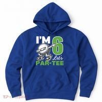 IM 6 LetS Par 6th Years Old Golf Party Birthday Gift Hoodie thumb 0