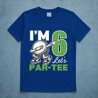 IM 6 LetS Par 6th Years Old Golf Party Birthday Gift T-Shirt thumb 5