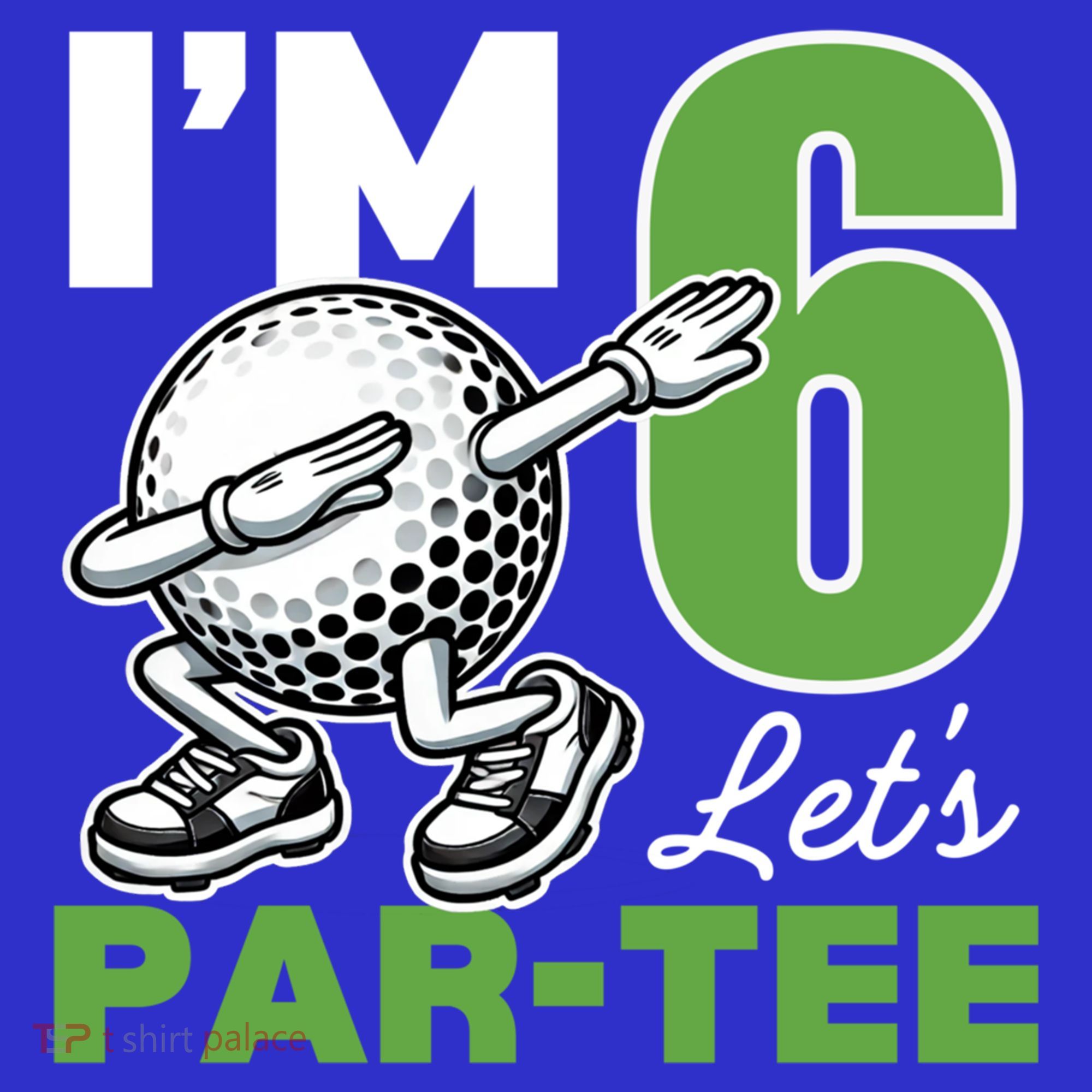 IM 6 LetS Par 6th Years Old Golf Party Birthday Gift T-Shirt