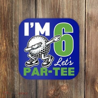 IM 6 LetS Par 6th Years Old Golf Party Birthday Gift Coaster