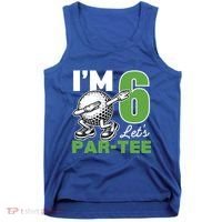 IM 6 LetS Par 6th Years Old Golf Party Birthday Gift Tank Top thumb 0