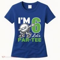 IM 6 LetS Par 6th Years Old Golf Party Birthday Gift Women's T-Shirt thumb 0