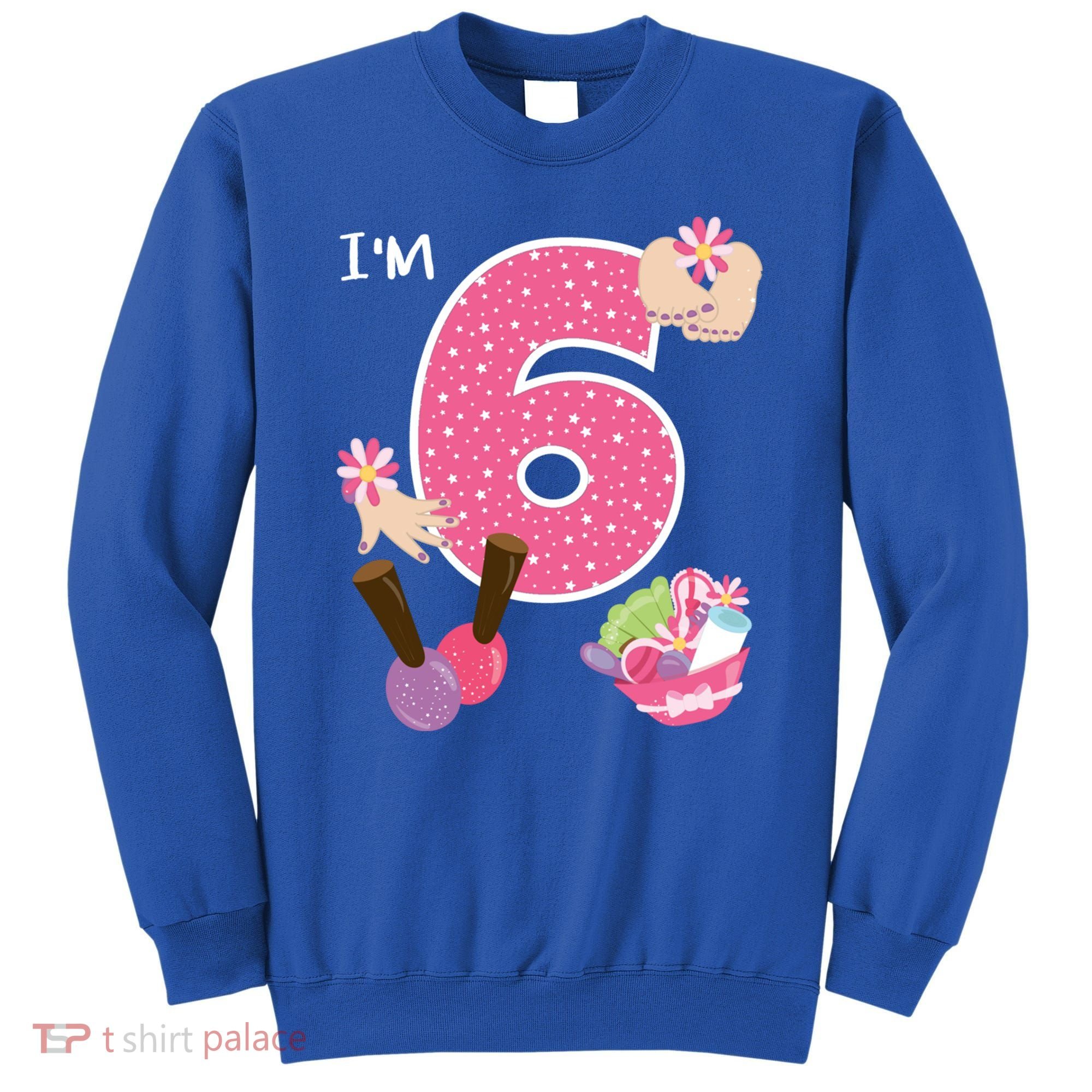 I'm 6 Spa Party Birthday Nail Polish Makeup Birthday Gift Sweatshirt