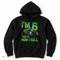 IM 6 This Is How I Roll Monster Truck 6th Birthday Hoodie thumb 0