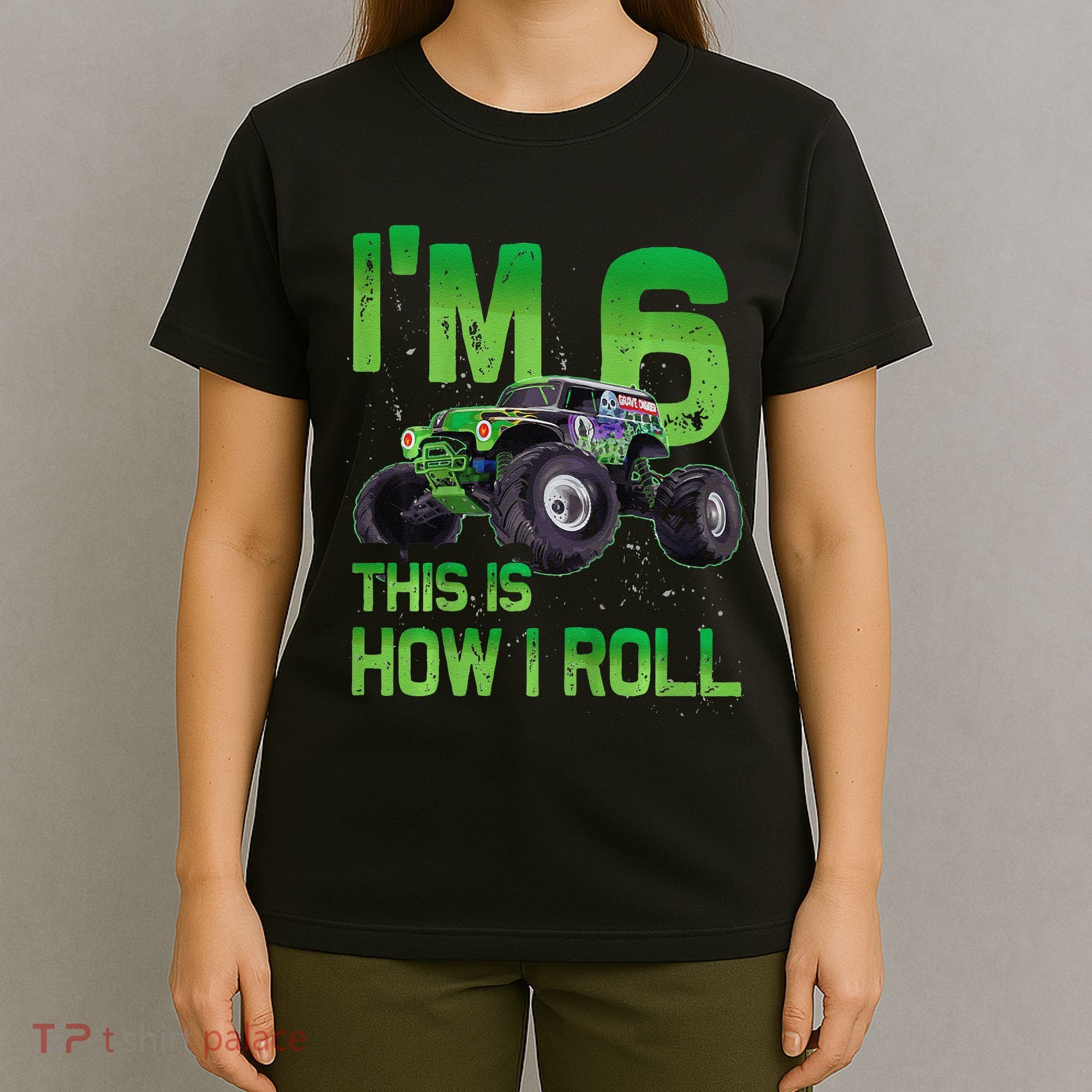 IM 6 This Is How I Roll Monster Truck 6th Birthday T-Shirt