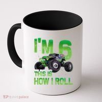 IM 6 This Is How I Roll Monster Truck 6th Birthday Coffee Mug thumb 0