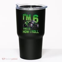 IM 6 This Is How I Roll Monster Truck 6th Birthday Tumbler thumb 0