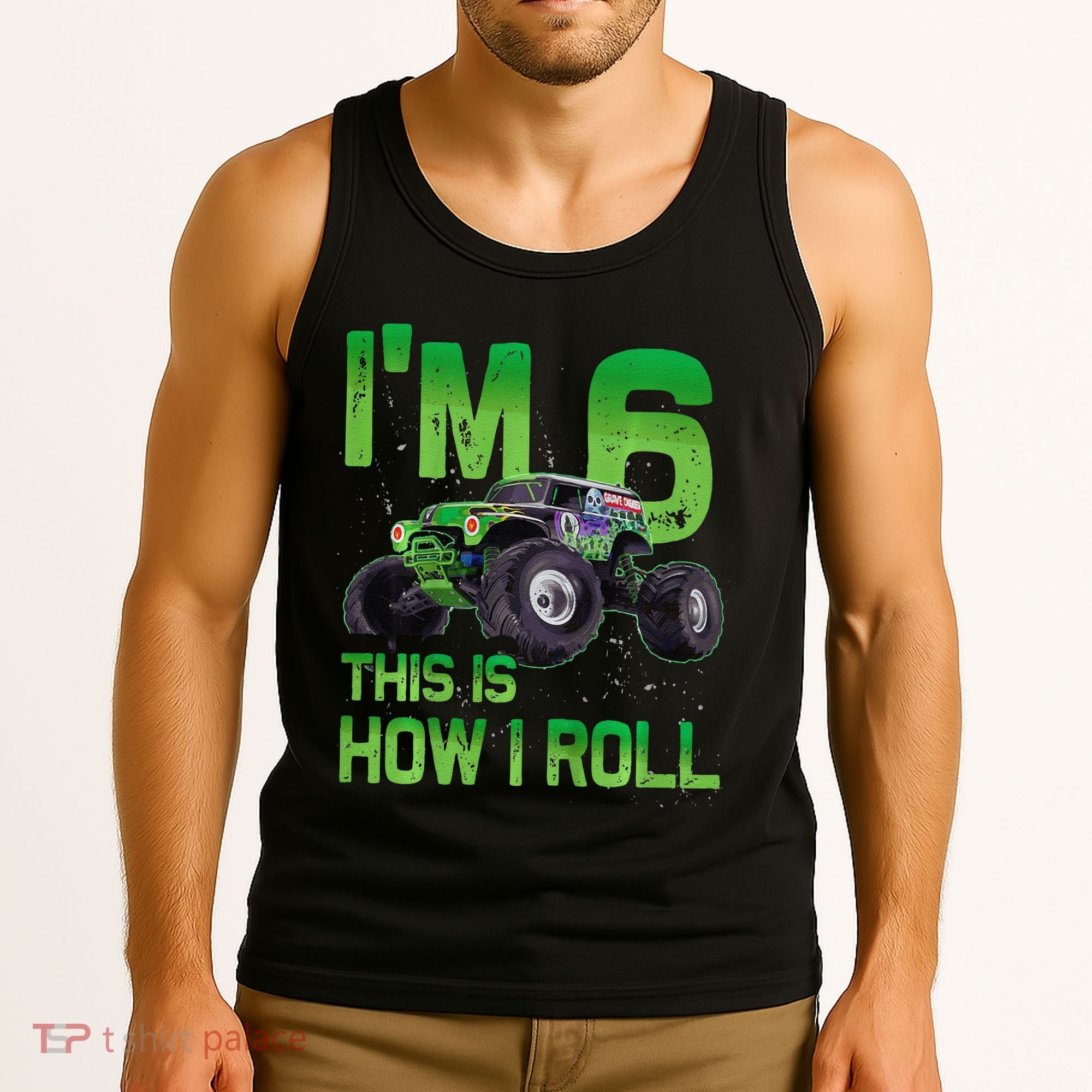 IM 6 This Is How I Roll Monster Truck 6th Birthday Tank Top