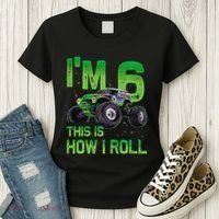 IM 6 This Is How I Roll Monster Truck 6th Birthday Women's T-Shirt thumb 3