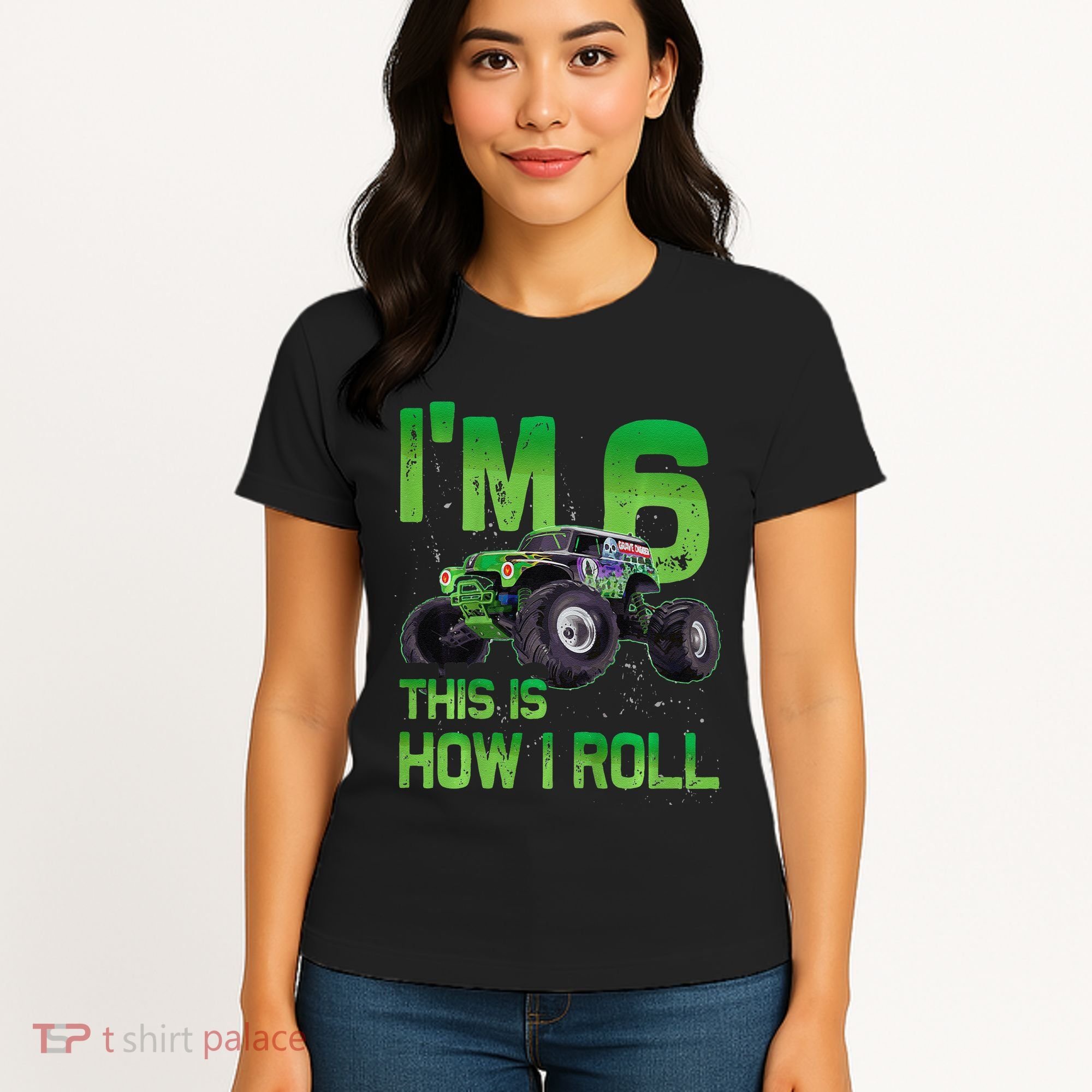 IM 6 This Is How I Roll Monster Truck 6th Birthday Women's T-Shirt