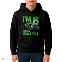IM 6 This Is How I Roll Monster Truck 6th Birthday Kids Hoodie thumb 4