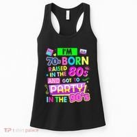 IM 70s Born Raised In The 80s And Got To Party In The 90S Women's Tank Top thumb 0