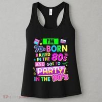 IM 70s Born Raised In The 80s And Got To Party In The 90S Women's Tank Top thumb 3