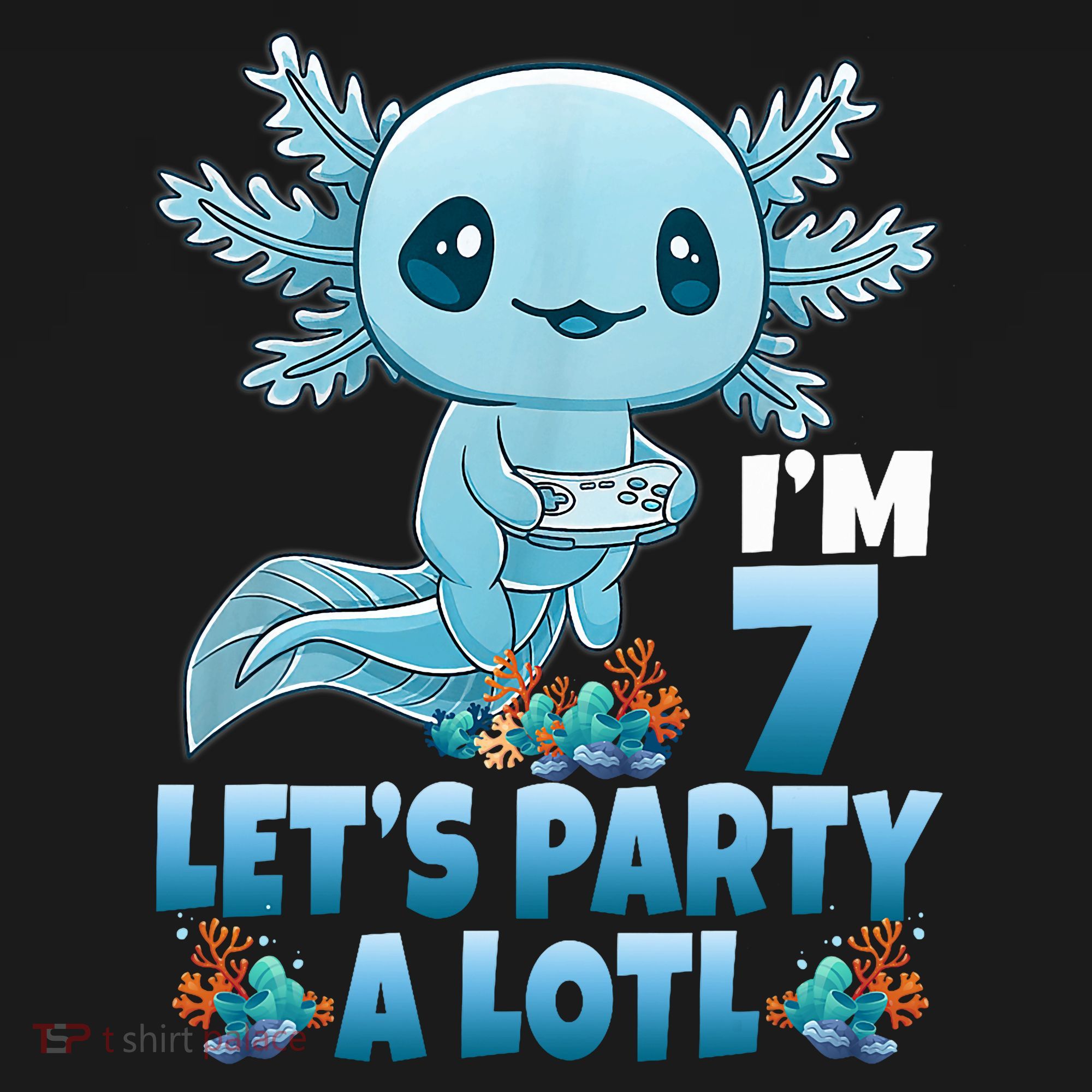I'm 7 Let's Party A Lotl 7th Birthday 7 Year Old Axolotl T-Shirt