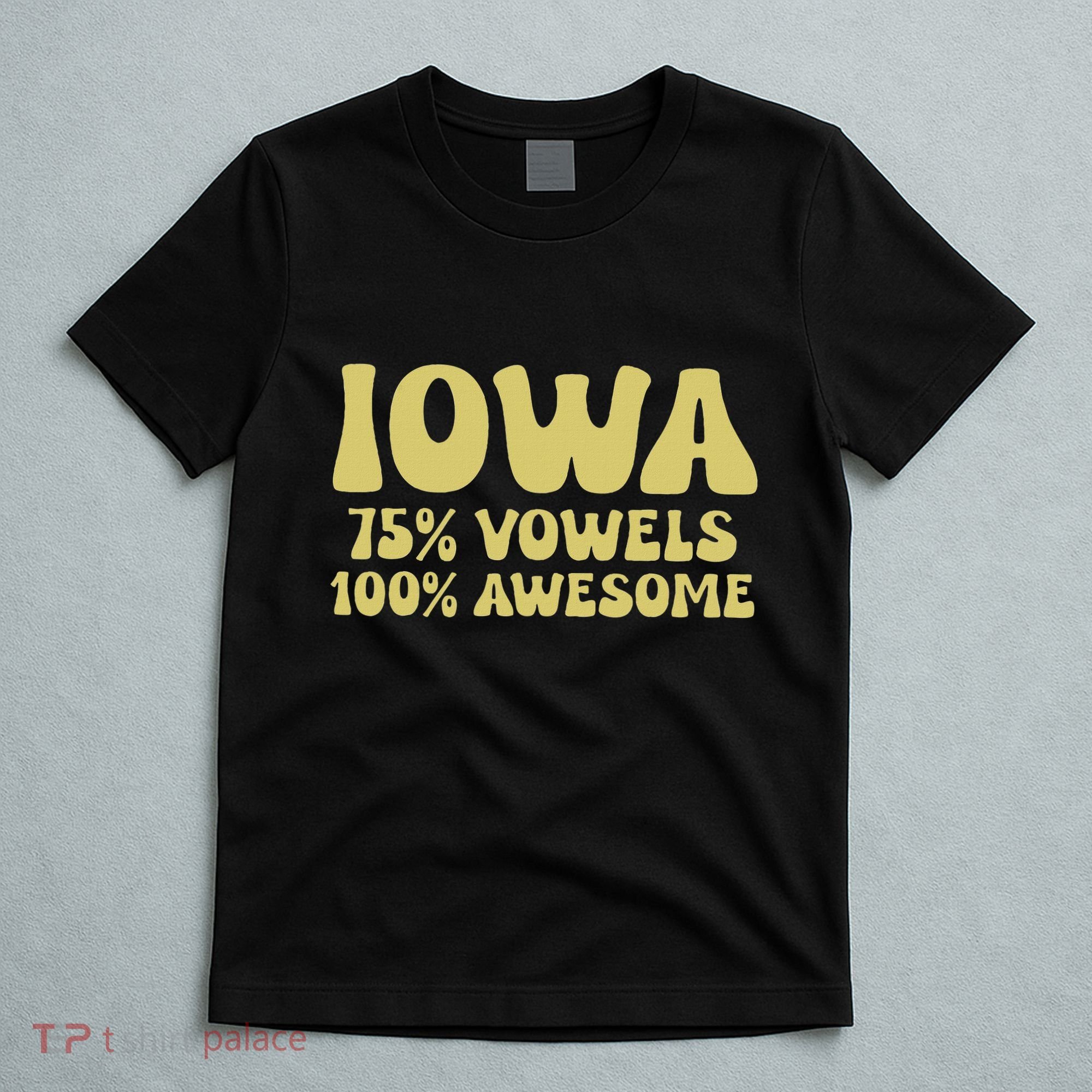 Iowa 75 Vowels 100 Awesome Iowans Women Funny State T-Shirt