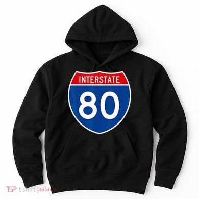 I 80 Interstate Highway Shield Sign = Funny Hoodie