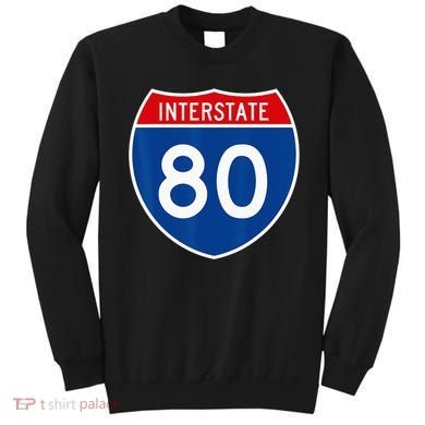I 80 Interstate Highway Shield Sign = Funny Sweatshirt
