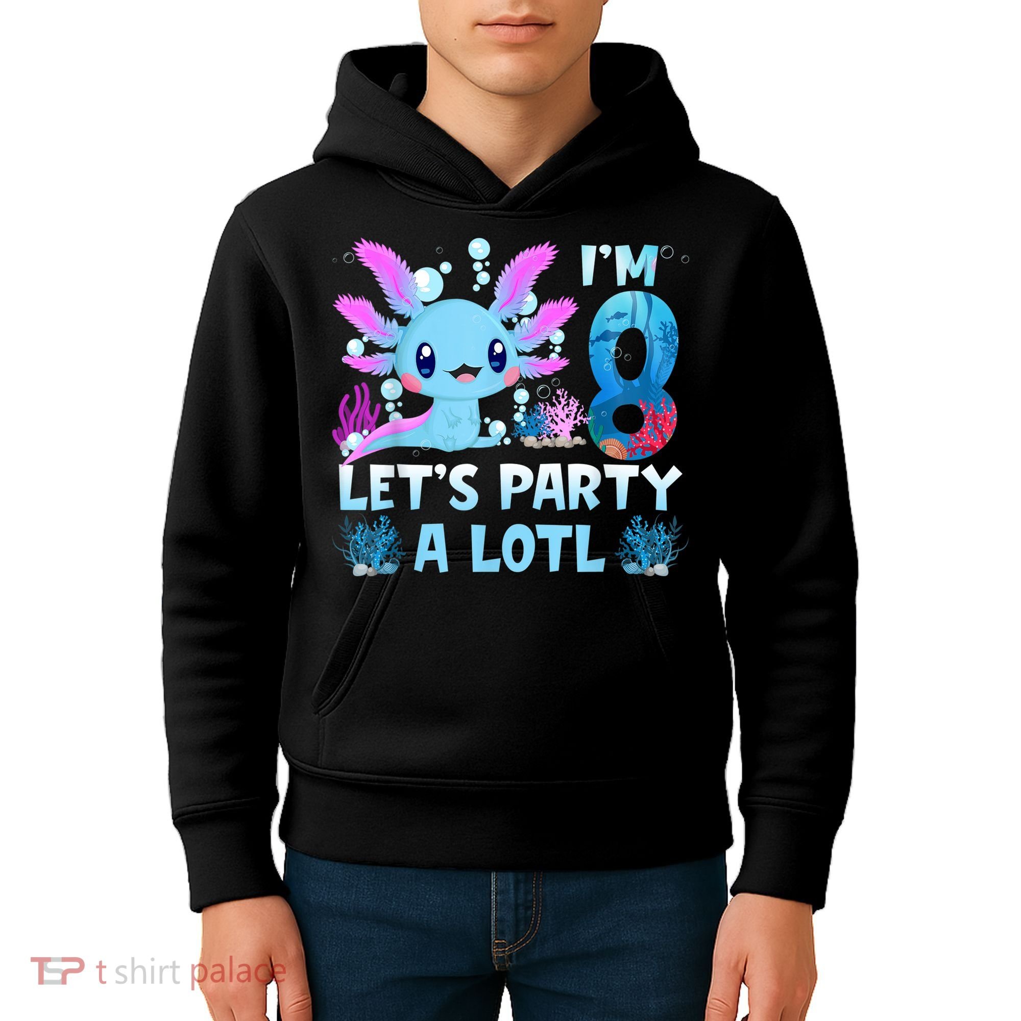 I'm 8 Let's Party A Lotl 8th Birthday Cute Axolotl Lovers Kids Hoodie