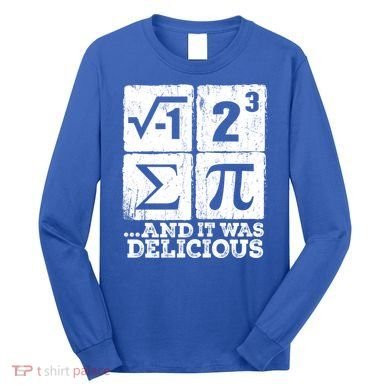 I 8 Sum Pi Meaningful Gift Funny I Ate Some Pie Meaningful Gift Pi Day Nerd Geek Long Sleeve Shirt