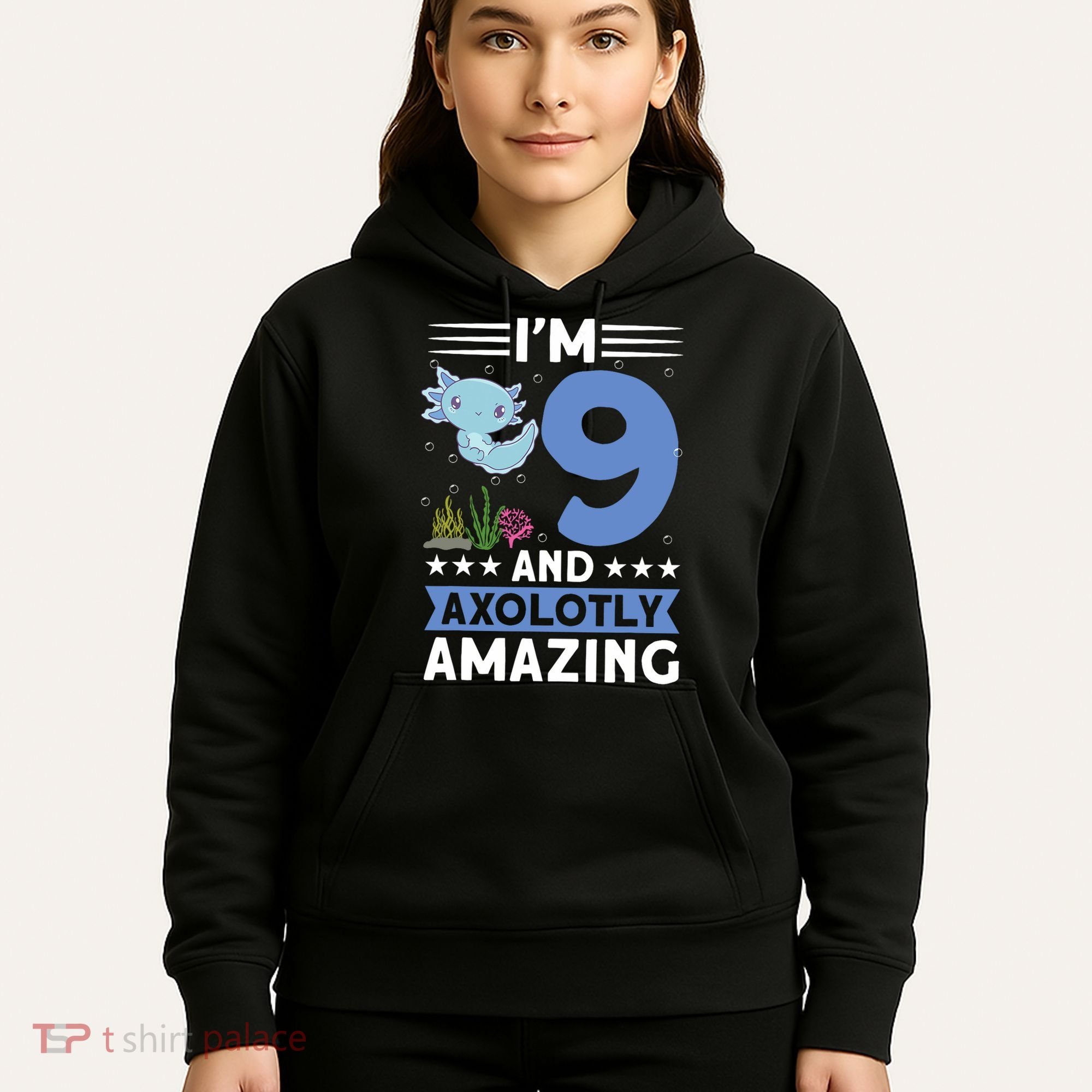 I'm 9 And Axolotly Amazing 9th Birthday Axolotl  Hoodie