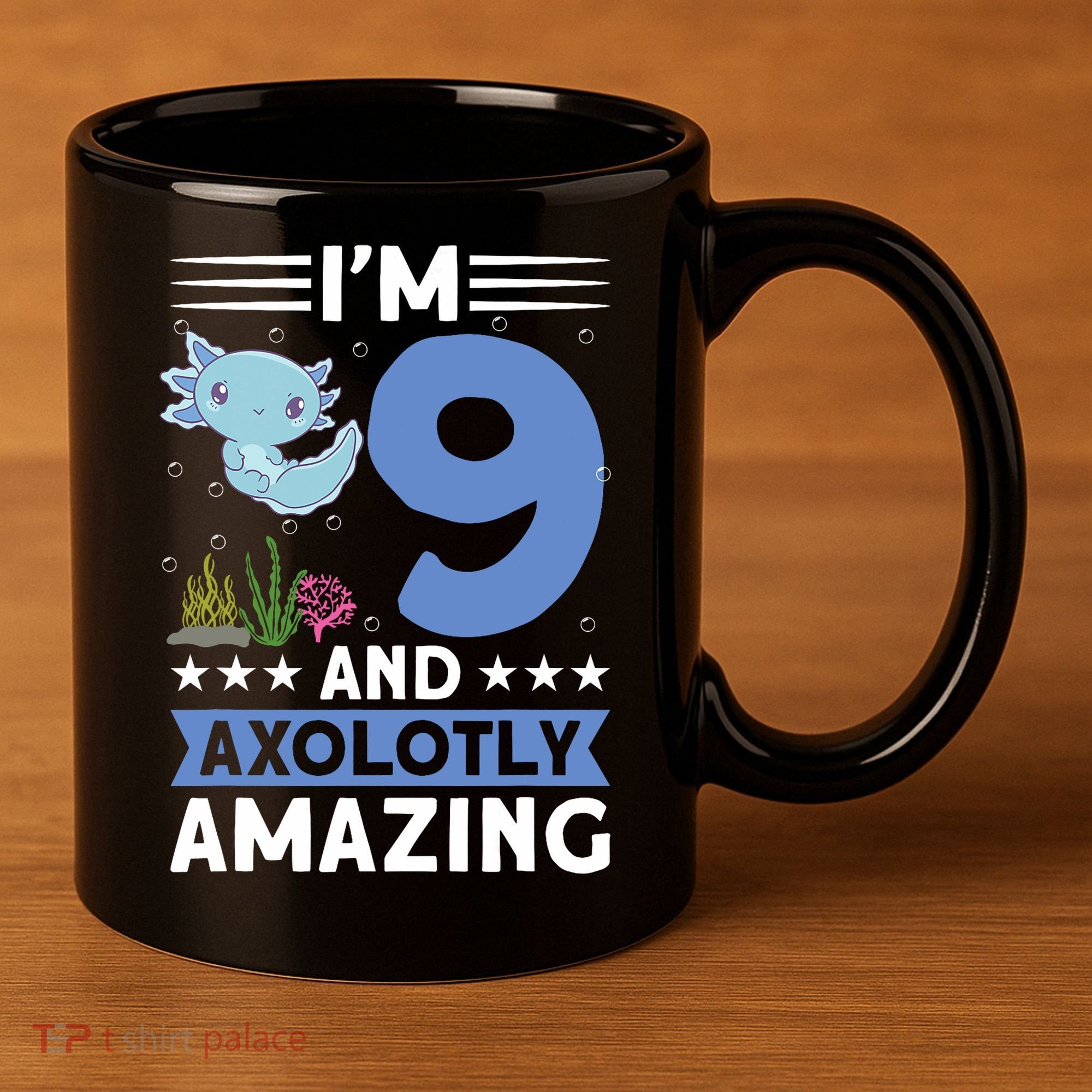 I'm 9 And Axolotly Amazing 9th Birthday Axolotl  11oz C Handle Ceramic Mug