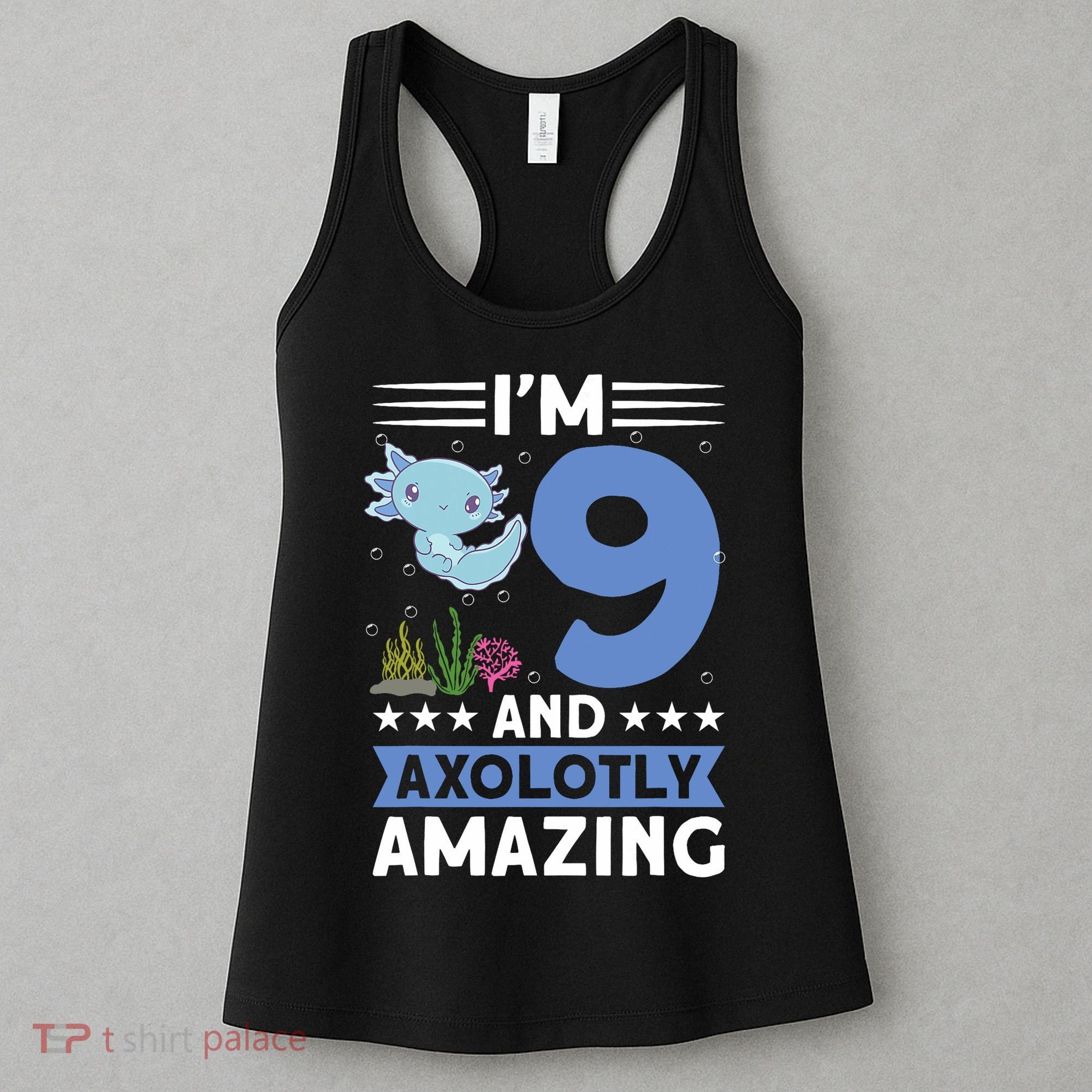 I'm 9 And Axolotly Amazing 9th Birthday Axolotl  Women's Tank Top