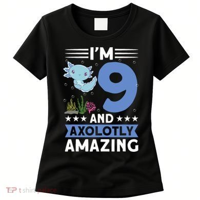I'm 9 And Axolotly Amazing 9th Birthday Axolotl  Women's T-Shirt