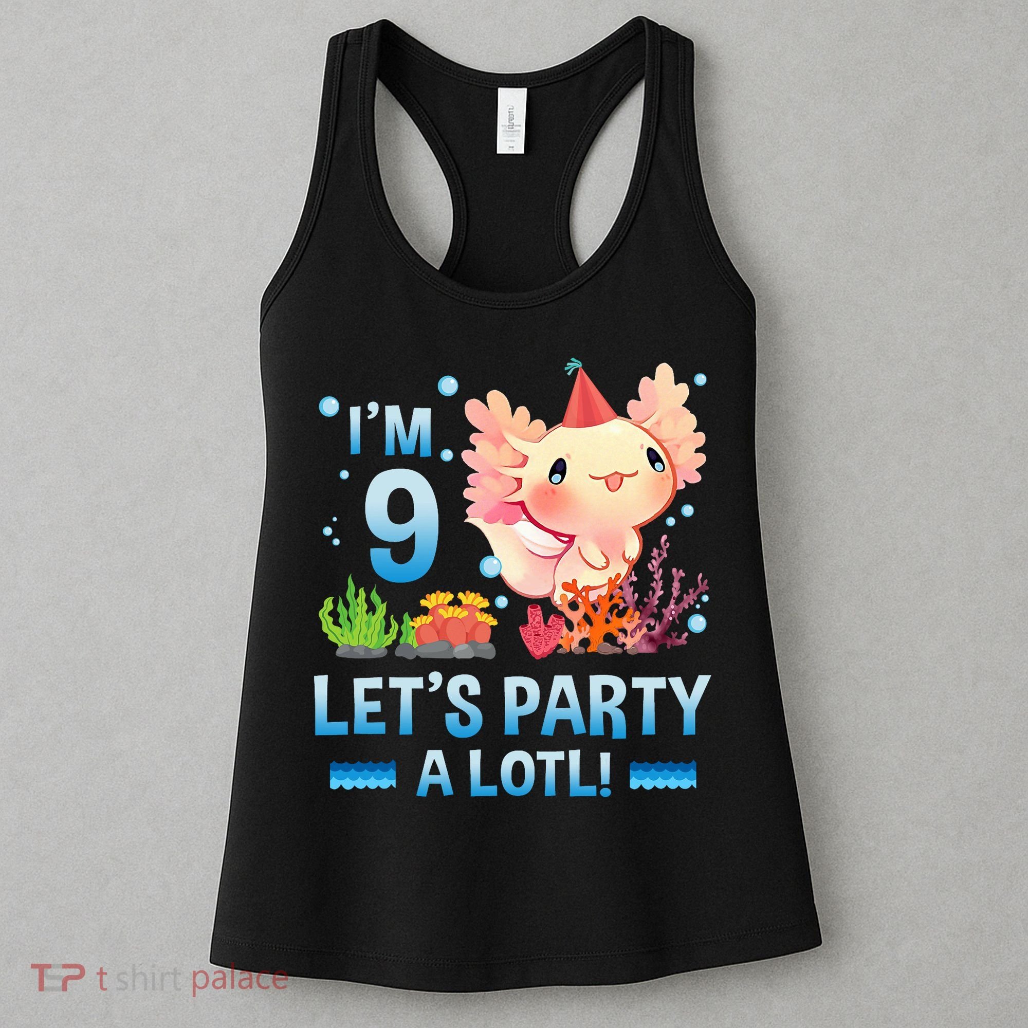 I'm 9 Let's Party A Lotl Cute Axolotl Lover For Women's Tank Top