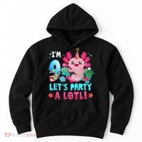 I'm 9 Years Old Let's Party A Lotl Axolotl 9th Birthday   Hoodie thumb 0
