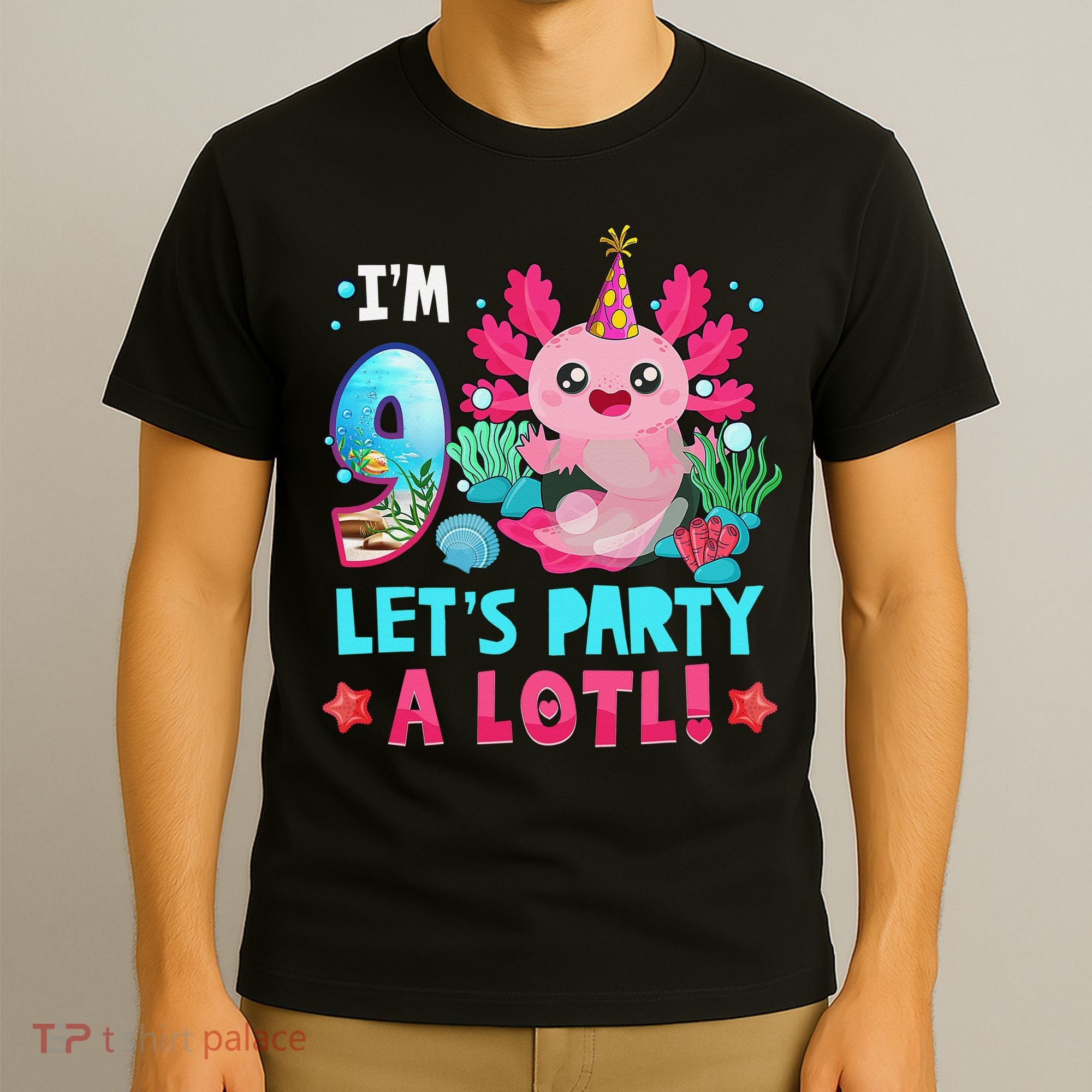 I'm 9 Years Old Let's Party A Lotl Axolotl 9th Birthday   T-Shirt
