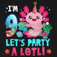 I'm 9 Years Old Let's Party A Lotl Axolotl 9th Birthday   T-Shirt thumb 7