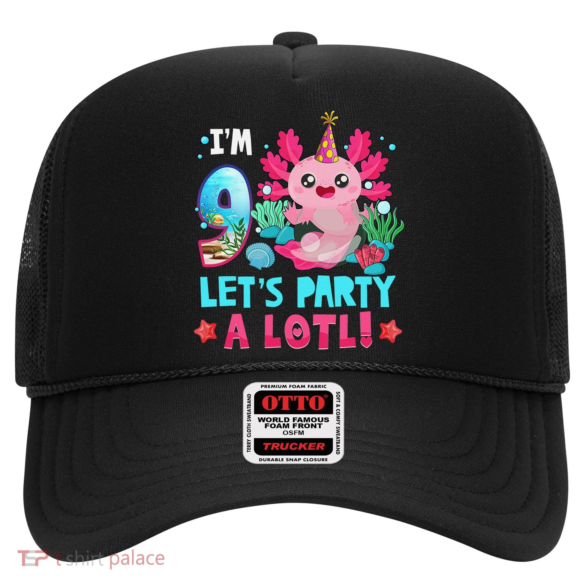I'm 9 Years Old Let's Party A Lotl Axolotl 9th Birthday   Hat