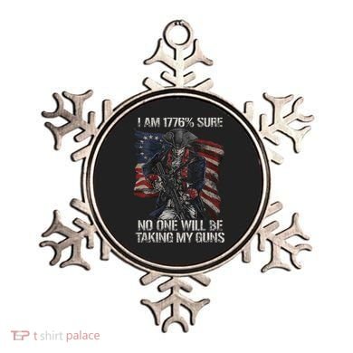 I Am 1776 % Sure No One Will Be Taking My Guns Ornament