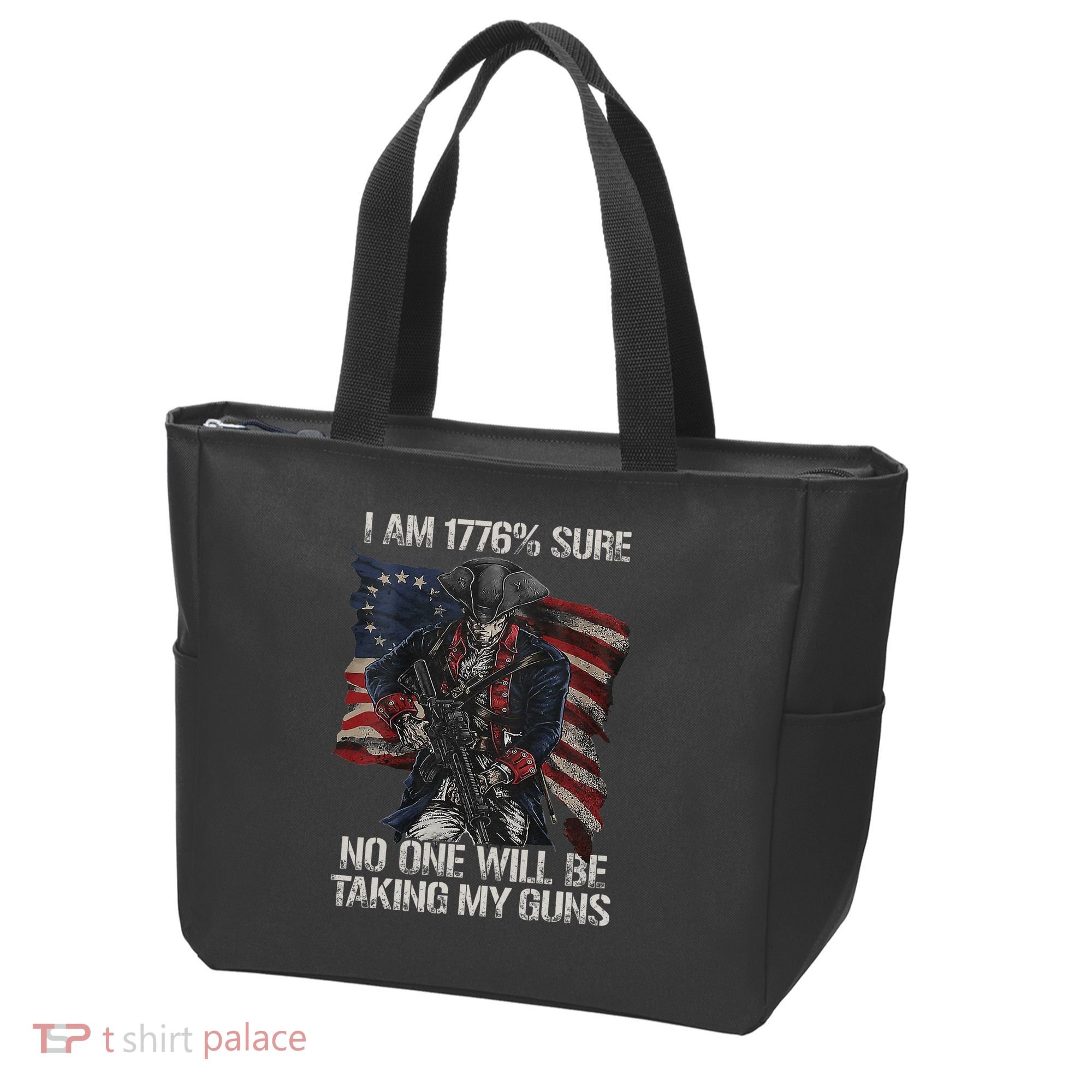 I Am 1776 % Sure No One Will Be Taking My Guns Tote Bag