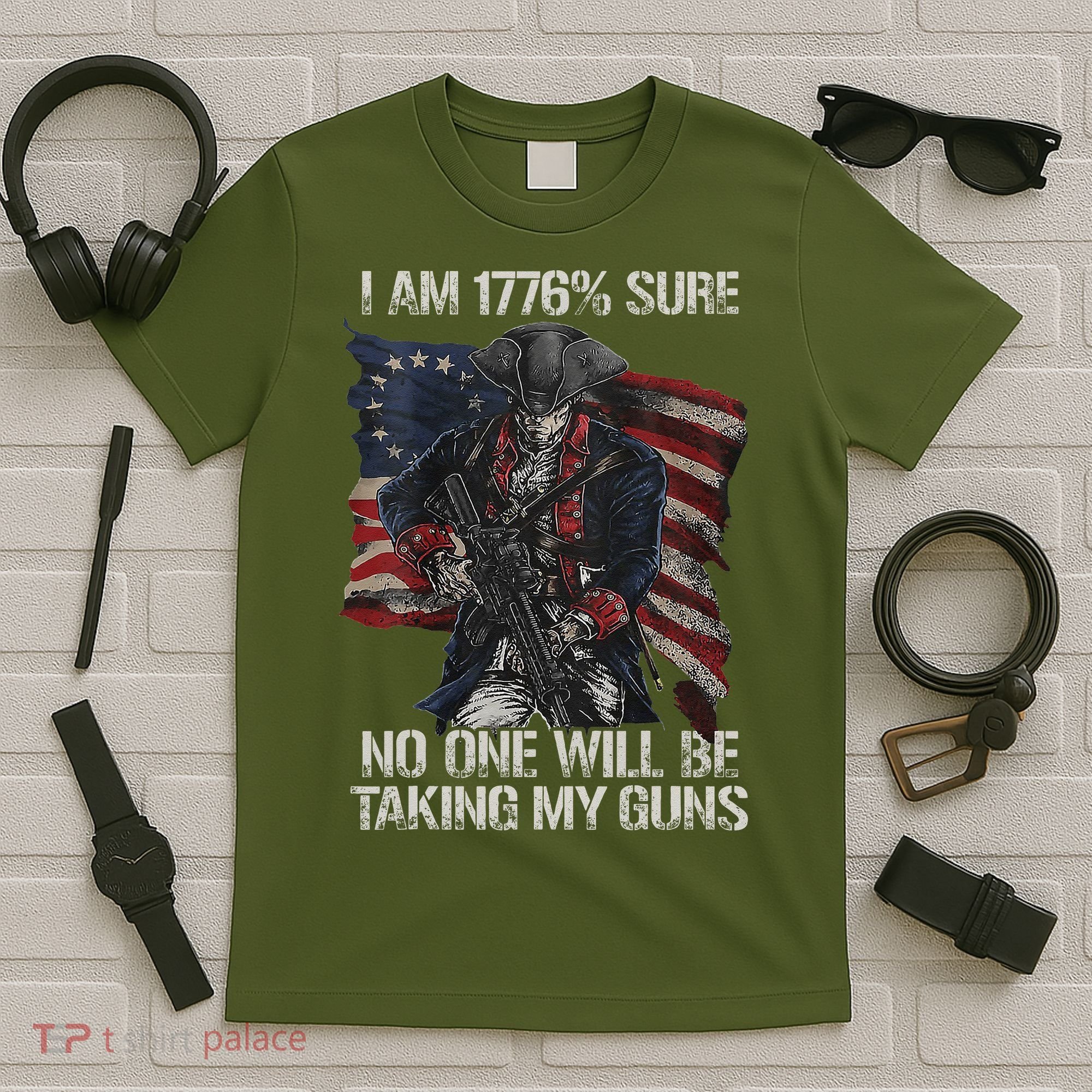 I Am 1776 % Sure No One Will Be Taking My Guns T-Shirt