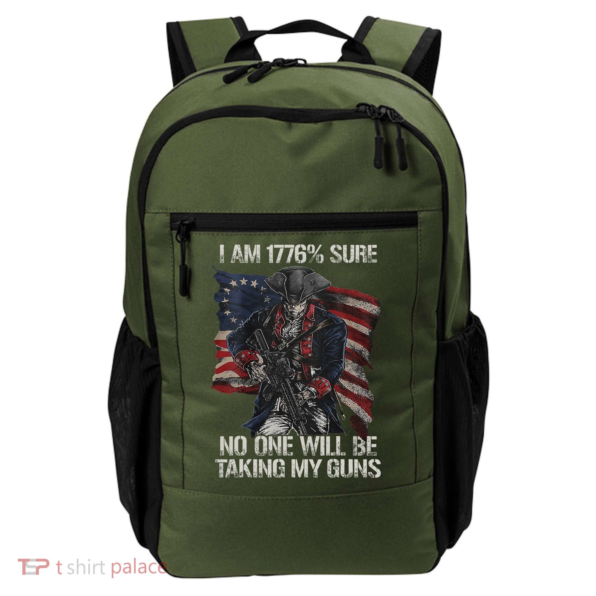 I Am 1776 % Sure No One Will Be Taking My Guns Backpack